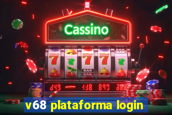 v68 plataforma login