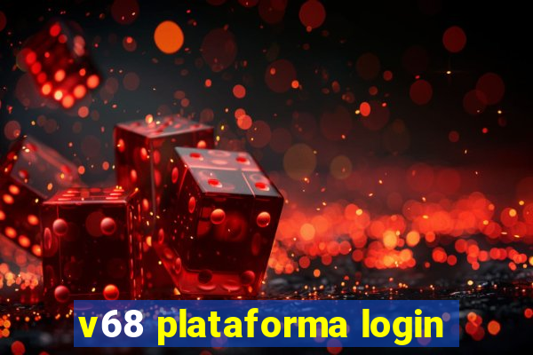 v68 plataforma login