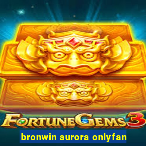 bronwin aurora onlyfan