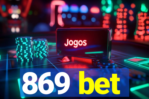 869 bet