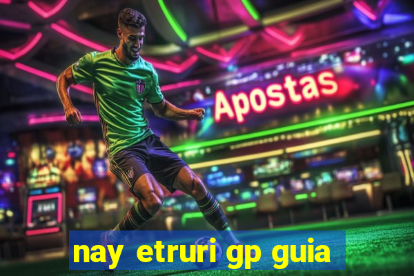 nay etruri gp guia