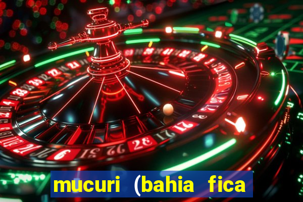 mucuri (bahia fica perto de onde)