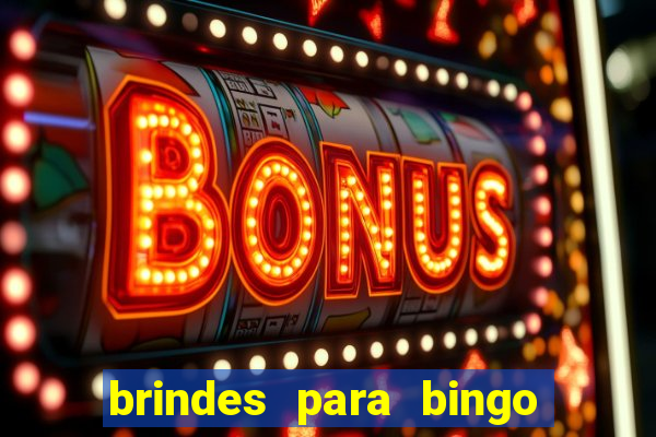 brindes para bingo de empresa