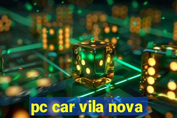 pc car vila nova