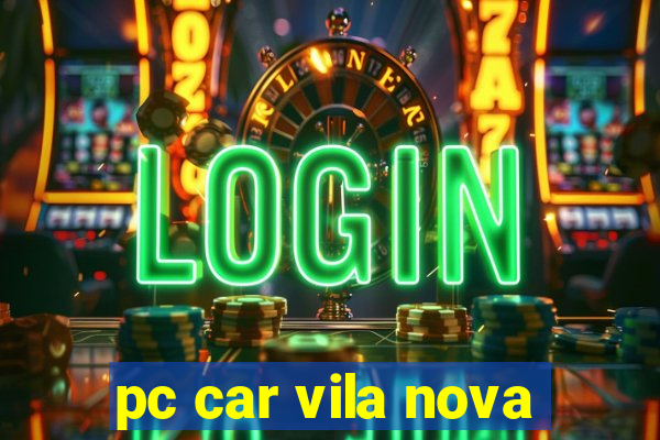 pc car vila nova