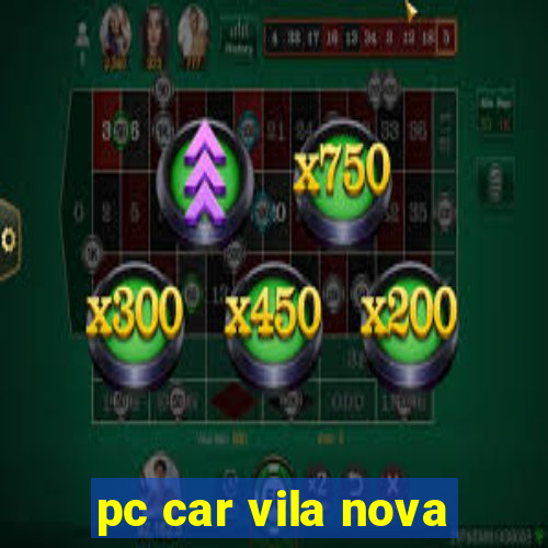 pc car vila nova