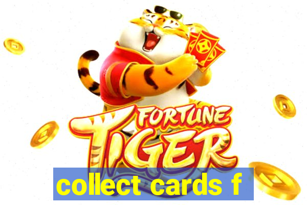 collect cards f