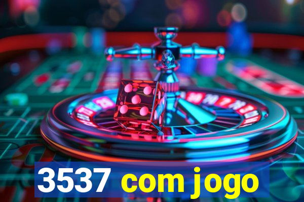 3537 com jogo