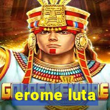 erome luta