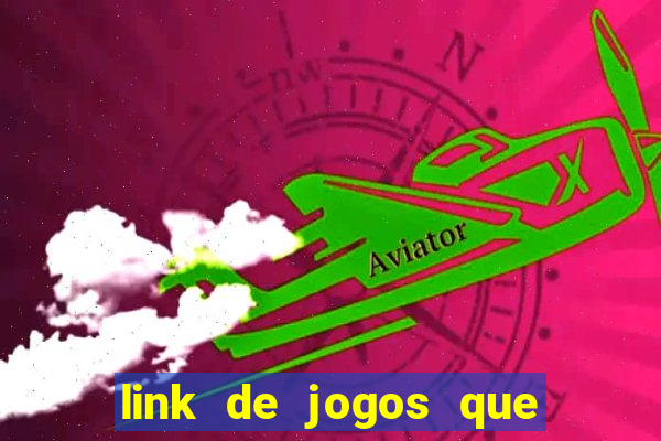 link de jogos que ganha dinheiro