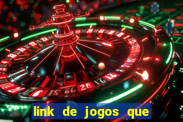 link de jogos que ganha dinheiro