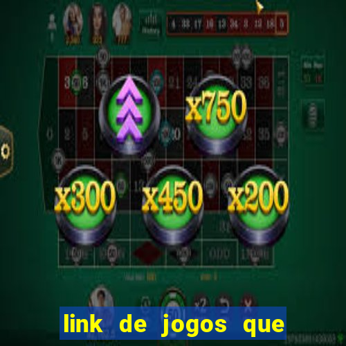 link de jogos que ganha dinheiro