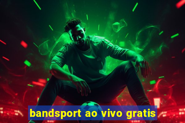 bandsport ao vivo gratis