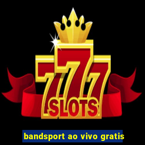 bandsport ao vivo gratis