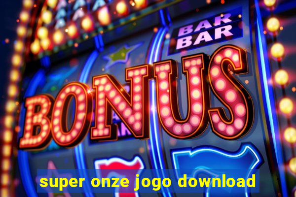 super onze jogo download