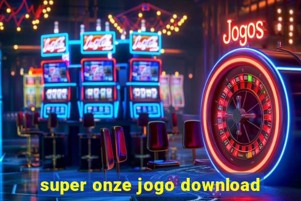 super onze jogo download