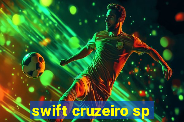 swift cruzeiro sp