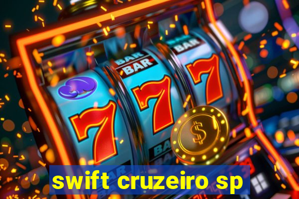 swift cruzeiro sp