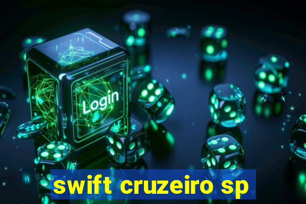 swift cruzeiro sp