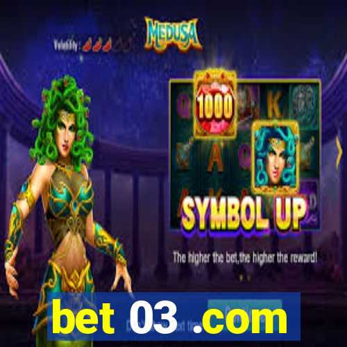 bet 03 .com