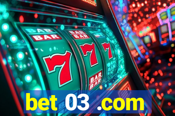 bet 03 .com