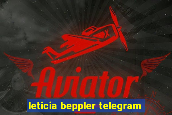 leticia beppler telegram