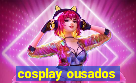 cosplay ousados