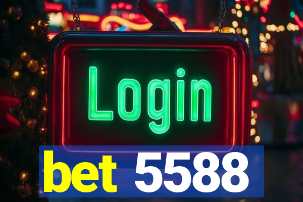 bet 5588