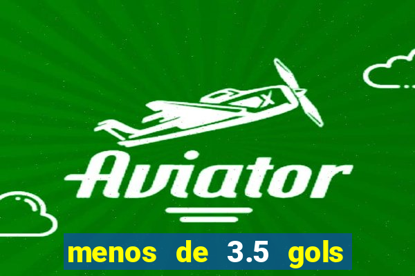 menos de 3.5 gols o que significa