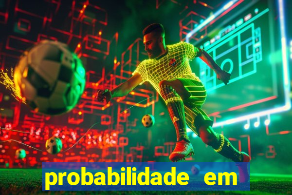 probabilidade em jogos de azar