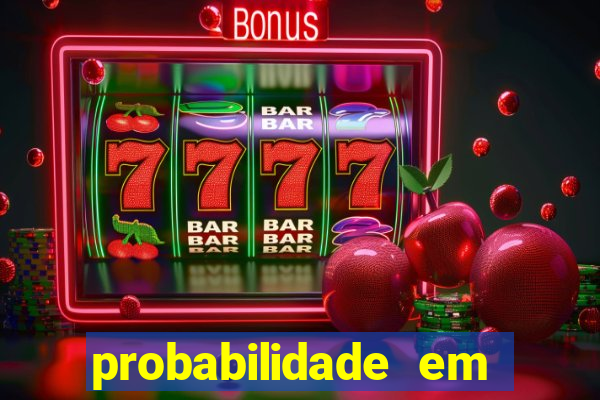 probabilidade em jogos de azar