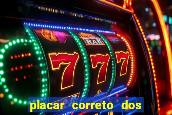 placar correto dos jogos de hoje