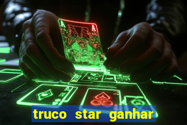 truco star ganhar dinheiro pix