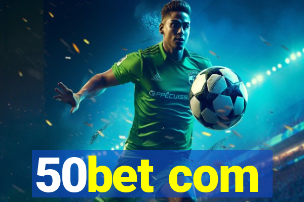 50bet com