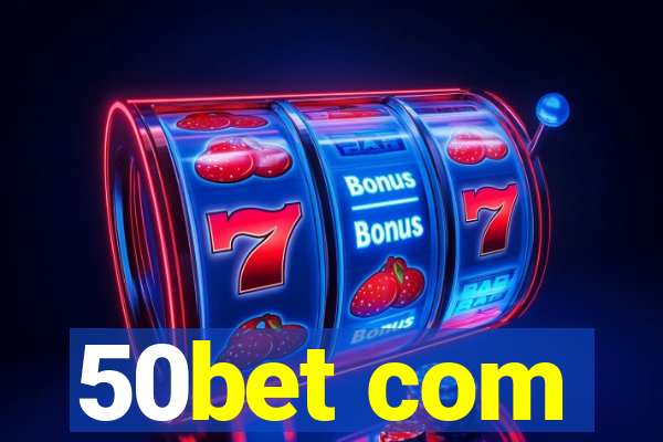 50bet com