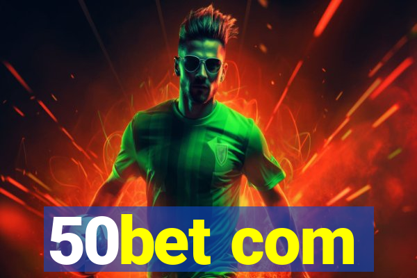 50bet com