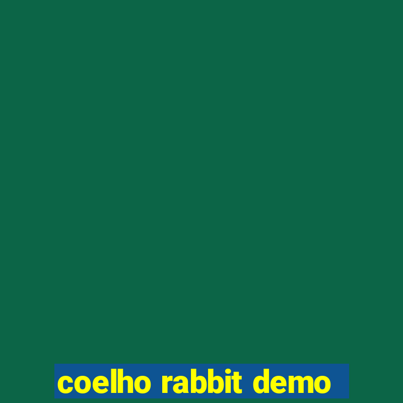 coelho rabbit demo