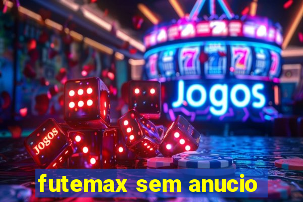 futemax sem anucio