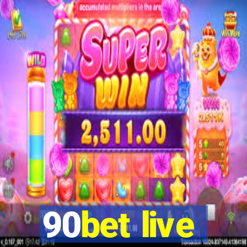 90bet live