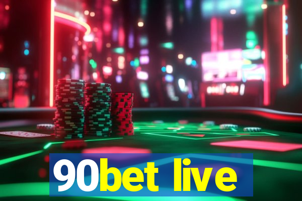 90bet live