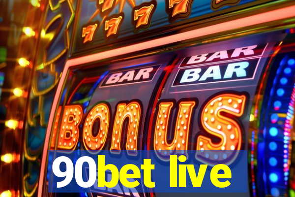 90bet live