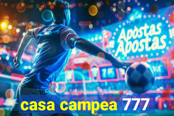 casa campea 777