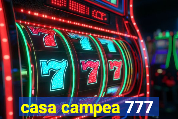 casa campea 777