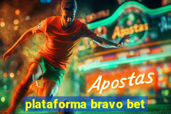 plataforma bravo bet