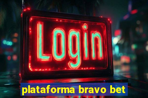 plataforma bravo bet