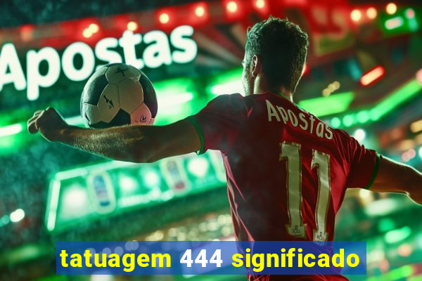 tatuagem 444 significado