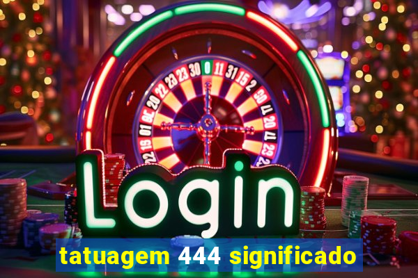 tatuagem 444 significado