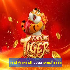 real football 2022 atualizado