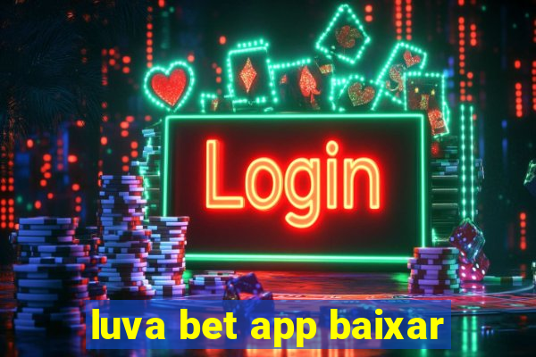 luva bet app baixar