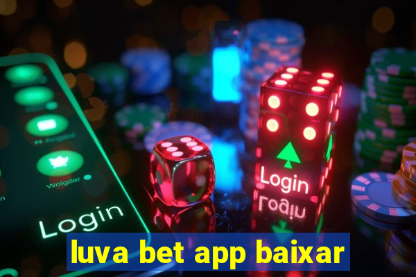 luva bet app baixar